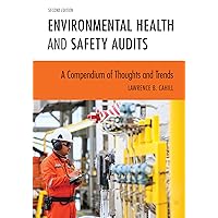 Environmental Health and Safety Audits: A Compendium of Thoughts and Trends Environmental Health and Safety Audits: A Compendium of Thoughts and Trends Kindle Paperback
