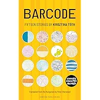 Barcode: Fifteen Stories by Krisztina Tóth