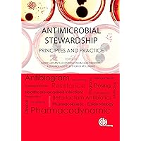 Antimicrobial Stewardship: Principles and Practice Antimicrobial Stewardship: Principles and Practice Hardcover Kindle