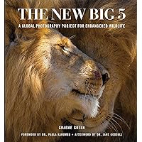 The New Big 5: A Global Photography Project for Endangered Species The New Big 5: A Global Photography Project for Endangered Species Hardcover Kindle