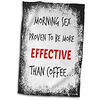 3dRose Morning Sex Proven to be More Effective Than Coffee. Popular Saying - Towels (twl-216297-1)