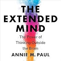 The Extended Mind: The Power of Thinking Outside the Brain The Extended Mind: The Power of Thinking Outside the Brain Audible Audiobook Paperback Kindle Hardcover Audio CD