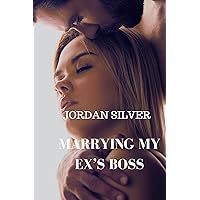 Marrying My Ex's Boss (The Ex Series Book 4) Marrying My Ex's Boss (The Ex Series Book 4) Kindle Audible Audiobook