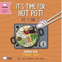 It's Time for Hot Pot - Simplified: A Bilingual Book in English and Mandarin with Simplified Characters and Pinyin (Bitty Bao) (English and Mandarin Chinese Edition) It's Time for Hot Pot - Simplified: A Bilingual Book in English and Mandarin with Simplified Characters and Pinyin (Bitty Bao) (English and Mandarin Chinese Edition) Board book