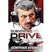Günther Steiner - Surviving to Drive: Ein Jahr in der Formel 1 (German Edition) Günther Steiner - Surviving to Drive: Ein Jahr in der Formel 1 (German Edition) Kindle