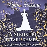 A Sinister Establishment: A Regency Cozy (A Beatrice Hyde-Clare Mystery, Book 6) A Sinister Establishment: A Regency Cozy (A Beatrice Hyde-Clare Mystery, Book 6) Audible Audiobook Kindle Paperback Hardcover