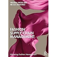 Fashion Supply Chain Management (Mastering Fashion Management) Fashion Supply Chain Management (Mastering Fashion Management) Paperback Kindle Hardcover