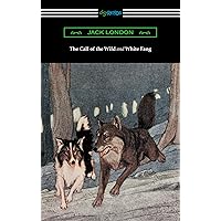The Call of the Wild and White Fang (Illustrated by Philip R. Goodwin and Charles Livingston Bull) The Call of the Wild and White Fang (Illustrated by Philip R. Goodwin and Charles Livingston Bull) Kindle Hardcover Paperback
