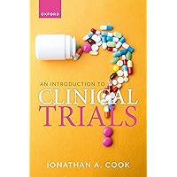 An Introduction to Clinical Trials An Introduction to Clinical Trials Kindle Paperback