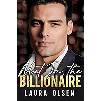 Meet Jon, the Billionaire: From Enemies to Lovers (Meet the Billionaire) Meet Jon, the Billionaire: From Enemies to Lovers (Meet the Billionaire) Kindle Paperback