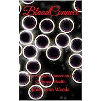 BloodConnect: The Simple Connection to Optimum Health BloodConnect: The Simple Connection to Optimum Health Kindle
