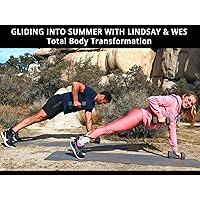 Gliding Into Summer with Lindsay & Wes - Total Body Transformation