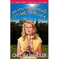 Are You There, Vodka? It's Me, Chelsea Are You There, Vodka? It's Me, Chelsea Kindle Audible Audiobook Paperback Hardcover Audio CD