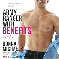 Army Ranger with Benefits: The Men of At-Ease Ranch, Book 4 Army Ranger with Benefits: The Men of At-Ease Ranch, Book 4 Audible Audiobook Kindle Paperback Audio CD