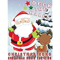 Deck The Halls Christmas Song- Christmas Music For Kids