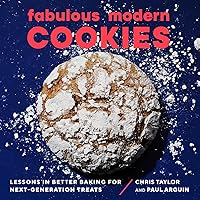 Fabulous Modern Cookies: Lessons in Better Baking for Next-Generation Treats Fabulous Modern Cookies: Lessons in Better Baking for Next-Generation Treats Paperback Kindle