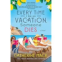 Every Time I Go on Vacation, Someone Dies: A Novel (The Vacation Mysteries Book 1) Every Time I Go on Vacation, Someone Dies: A Novel (The Vacation Mysteries Book 1) Kindle Hardcover Audible Audiobook Paperback