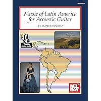 Music of Latin America for Acoustic Guitar Music of Latin America for Acoustic Guitar Kindle Paperback