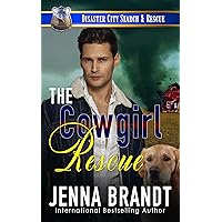 The Cowgirl Rescue: A K9 Handler Romance (Disaster City Search and Rescue Book 11)