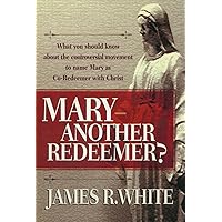Mary--Another Redeemer? Mary--Another Redeemer? Kindle