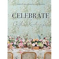Celebrate with Chyka Keebaugh: Inspired Entertaining for Every Occasion Celebrate with Chyka Keebaugh: Inspired Entertaining for Every Occasion Hardcover