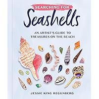 Searching for Seashells: An Artist's Guide to Treasures on the Beach