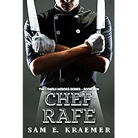 Chef Rafe: The Lonely Heroes Series - Book 10 Chef Rafe: The Lonely Heroes Series - Book 10 Kindle Paperback
