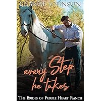 Every Step He Takes: a Sweet Marriage of Convenience series (The Brides of Purple Heart Ranch Book 8) Every Step He Takes: a Sweet Marriage of Convenience series (The Brides of Purple Heart Ranch Book 8) Kindle Paperback