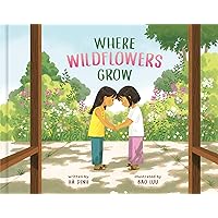 Where Wildflowers Grow Where Wildflowers Grow Hardcover Kindle
