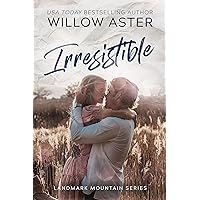 Irresistible: A Small Town Single Parent Romance (Landmark Mountain Book 3)