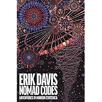 Nomad Codes: Adventures in Modern Esoterica Nomad Codes: Adventures in Modern Esoterica Paperback Kindle