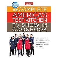 The Complete America's Test Kitchen TV Show Cookbook 2001 - 2019: Every Recipe from the Hit TV Show with Product Ratings and a Look Behind the Scenes (Complete ATK TV Show Cookbook) The Complete America's Test Kitchen TV Show Cookbook 2001 - 2019: Every Recipe from the Hit TV Show with Product Ratings and a Look Behind the Scenes (Complete ATK TV Show Cookbook) Hardcover
