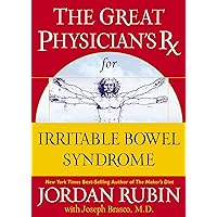 The Great Physician's Rx for Irritable Bowel Syndrome The Great Physician's Rx for Irritable Bowel Syndrome Hardcover Kindle