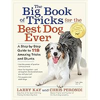 The Big Book of Tricks for the Best Dog Ever: A Step-by-Step Guide to 118 Amazing Tricks and Stunts The Big Book of Tricks for the Best Dog Ever: A Step-by-Step Guide to 118 Amazing Tricks and Stunts Paperback Kindle Spiral-bound Hardcover