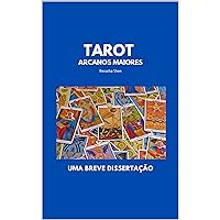 Tarot - Arcanos Maiores: Uma Breve Dissertação (Portuguese Edition) Tarot - Arcanos Maiores: Uma Breve Dissertação (Portuguese Edition) Kindle