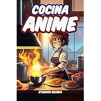 Cocina Anime: Las recetas Anime de tus series favoritas (Spanish Edition) Cocina Anime: Las recetas Anime de tus series favoritas (Spanish Edition) Kindle Hardcover Paperback