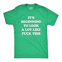 Mens It's Beginning to Look A Lot Like F*ck This Tshirt Funny Christmas Holiday Tee