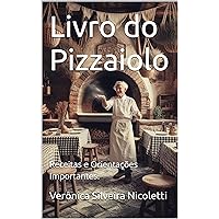 Livro do Pizzaiolo: Receitas e Orientações Importantes. (Portuguese Edition) Livro do Pizzaiolo: Receitas e Orientações Importantes. (Portuguese Edition) Kindle Paperback