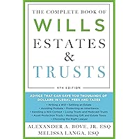 The Complete Book of Wills, Estates & Trusts (4th Edition): Advice That Can Save You Thousands of Dollars in Legal Fees and Taxes The Complete Book of Wills, Estates & Trusts (4th Edition): Advice That Can Save You Thousands of Dollars in Legal Fees and Taxes Paperback Kindle Spiral-bound