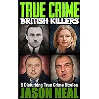 True Crime: British Killers - A Prequel: Six Disturbing Stories of some of the UK's Most Brutal Killers True Crime: British Killers - A Prequel: Six Disturbing Stories of some of the UK's Most Brutal Killers Kindle Audible Audiobook Paperback Hardcover