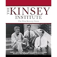 The Kinsey Institute: The First Seventy Years (Well House Books) The Kinsey Institute: The First Seventy Years (Well House Books) Hardcover Kindle
