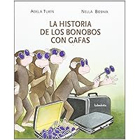 La historia de los bonobos con gafas (Spanish Edition) La historia de los bonobos con gafas (Spanish Edition) Hardcover