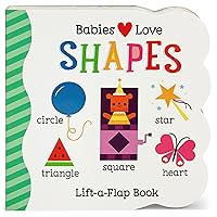 Babies Love Shapes - A First Lift-a-Flap Board Book for Babies and Toddlers Learning about Shapes & Sizes, Ages 1-4