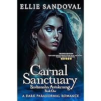 Carnal Sanctuary Book One: Savannah's Awakening (Second Edition): A Dark Paranormal Romance Carnal Sanctuary Book One: Savannah's Awakening (Second Edition): A Dark Paranormal Romance Kindle Paperback