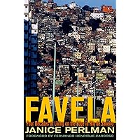 Favela: Four Decades of Living on the Edge in Rio de Janeiro Favela: Four Decades of Living on the Edge in Rio de Janeiro Paperback Kindle Hardcover
