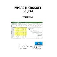 Impara Microsoft Project (Informatica Vol. 15) (Italian Edition) Impara Microsoft Project (Informatica Vol. 15) (Italian Edition) Kindle Hardcover Paperback
