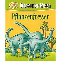 Pflanzenfresser: Dinosaurier-Wissen (German Edition) Pflanzenfresser: Dinosaurier-Wissen (German Edition) Kindle