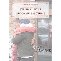 Journal d'un inconnu en Chine (French Edition) Journal d'un inconnu en Chine (French Edition) Kindle
