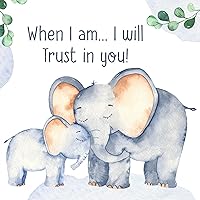 When I am... I Will Trust in You! When I am... I Will Trust in You! Paperback Kindle