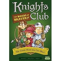 Knights Club: The Bands of Bravery: The Comic Book You Can Play (Comic Quests) Knights Club: The Bands of Bravery: The Comic Book You Can Play (Comic Quests) Paperback Kindle